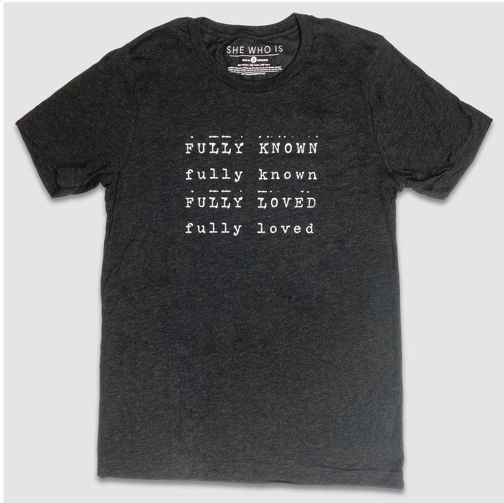 Fully Known, Fully Loved tee
